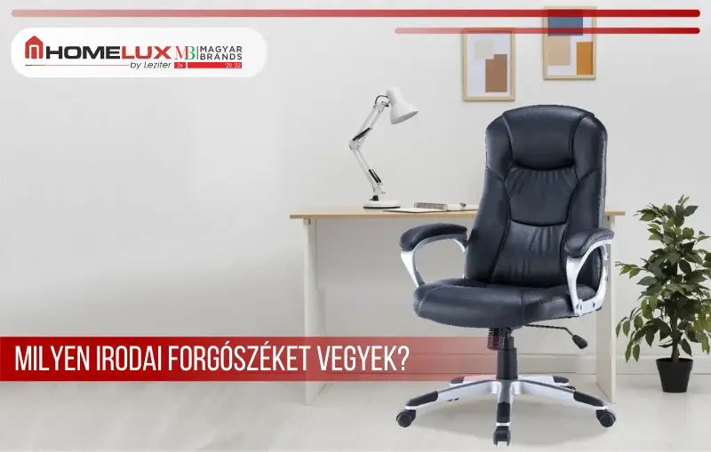 Milyen irodai forgószéket vegyek?