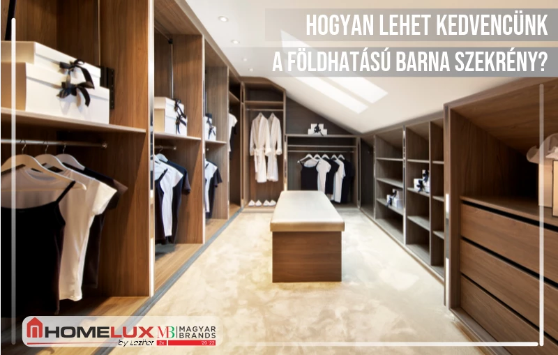 Hogyan lehet kedvencünk a földhatású barna szekrény?