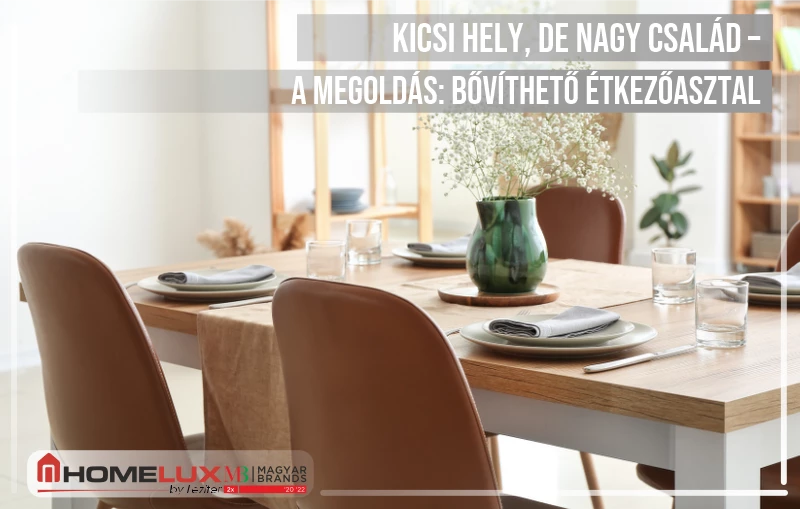 Kicsi hely, de nagy család – A megoldás: bővíthető étkezőasztal